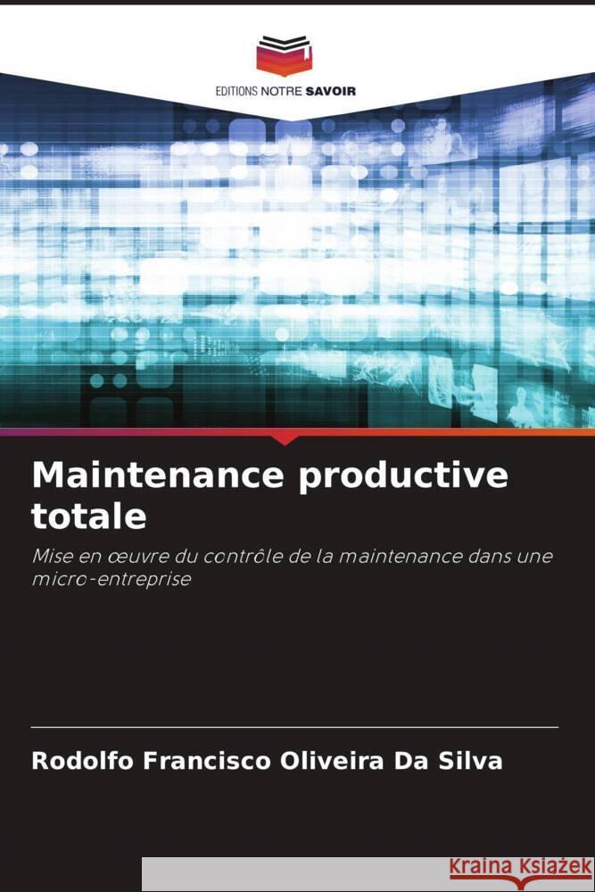 Maintenance productive totale Oliveira Da Silva, Rodolfo Francisco 9786206360209