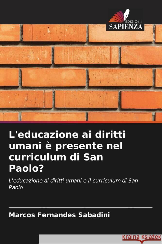 L'educazione ai diritti umani è presente nel curriculum di San Paolo? Sabadini, Marcos Fernandes 9786206360278