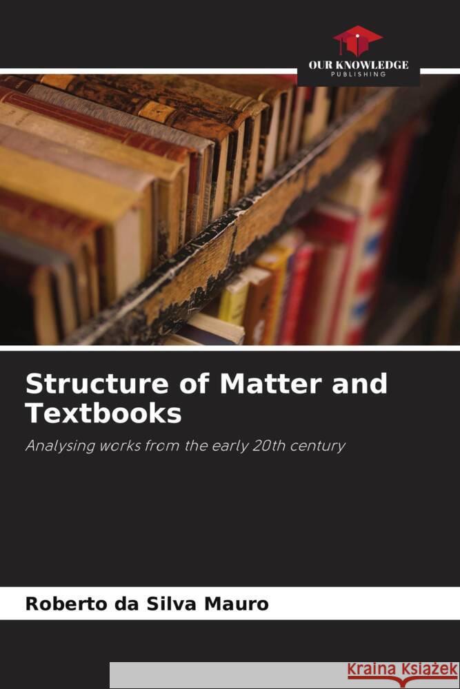 Structure of Matter and Textbooks Mauro, Roberto da Silva 9786206360544