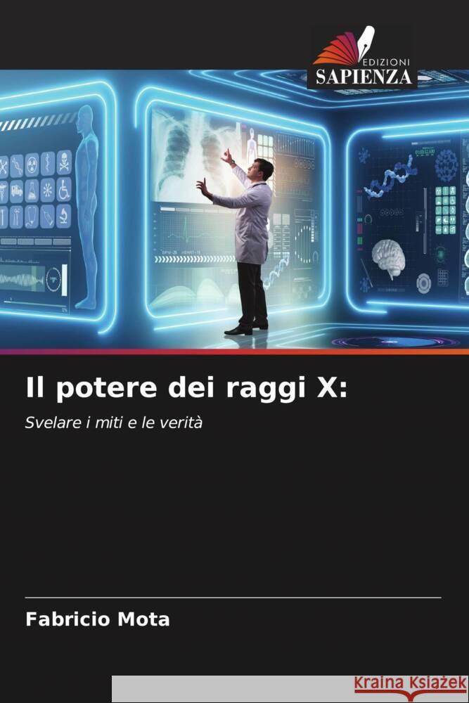 Il potere dei raggi X: Mota, Fabricio 9786206360704