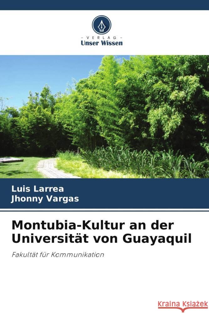 Montubia-Kultur an der Universität von Guayaquil Larrea, Luis, Vargas, Jhonny 9786206360766