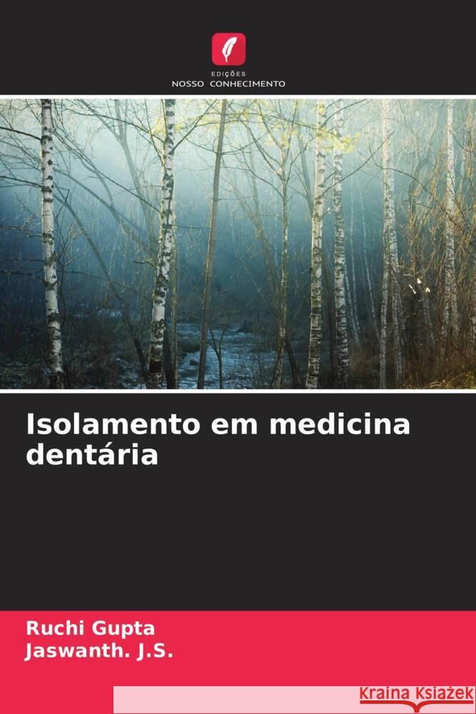 Isolamento em medicina dentária Gupta, Ruchi, J.S., Jaswanth. 9786206360919