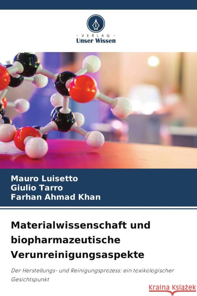 Materialwissenschaft und biopharmazeutische Verunreinigungsaspekte Luisetto, Mauro, Tarro, Giulio, Khan, Farhan Ahmad 9786206361015