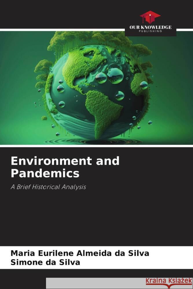 Environment and Pandemics Almeida da Silva, Maria Eurilene, da Silva, Simone 9786206361435