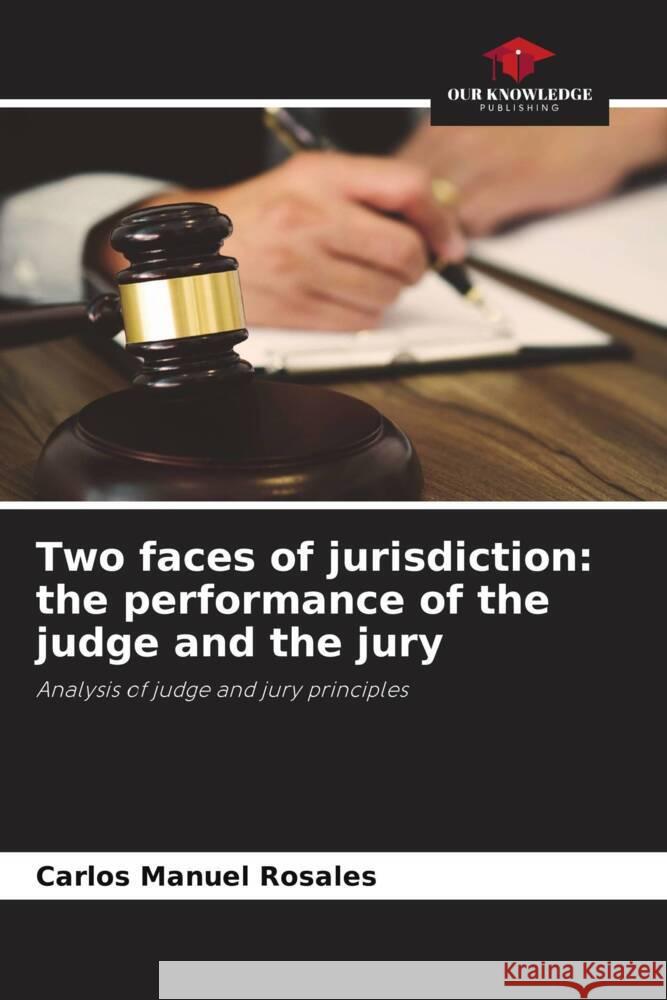 Two faces of jurisdiction: the performance of the judge and the jury Rosales, Carlos Manuel 9786206361800