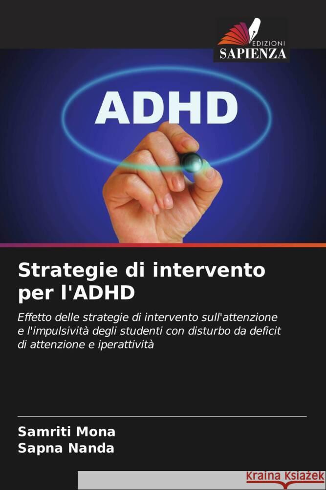 Strategie di intervento per l'ADHD Mona, Samriti, Nanda, Sapna 9786206361954 Edizioni Sapienza
