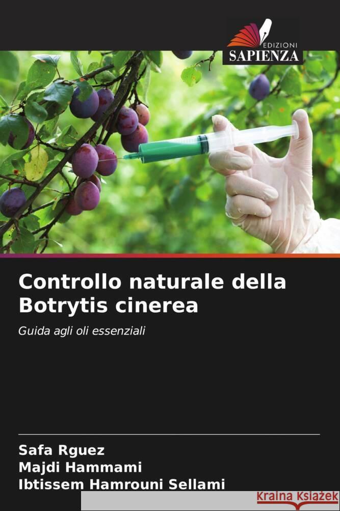 Controllo naturale della Botrytis cinerea Rguez, Safa, Hammami, Majdi, Hamrouni Sellami, Ibtissem 9786206362180