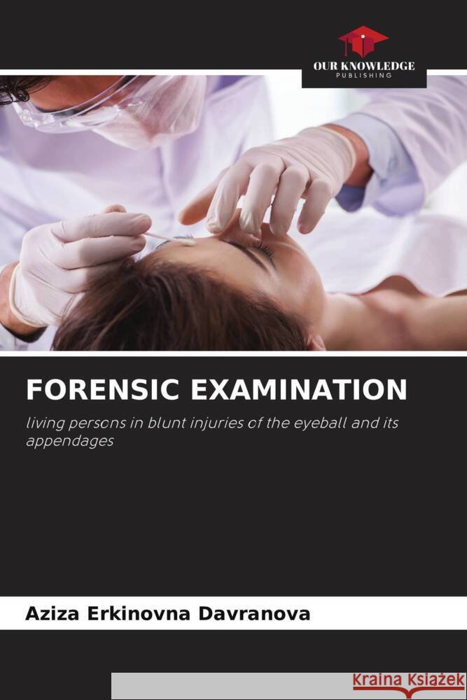 FORENSIC EXAMINATION Davranova, Aziza Erkinovna 9786206362463