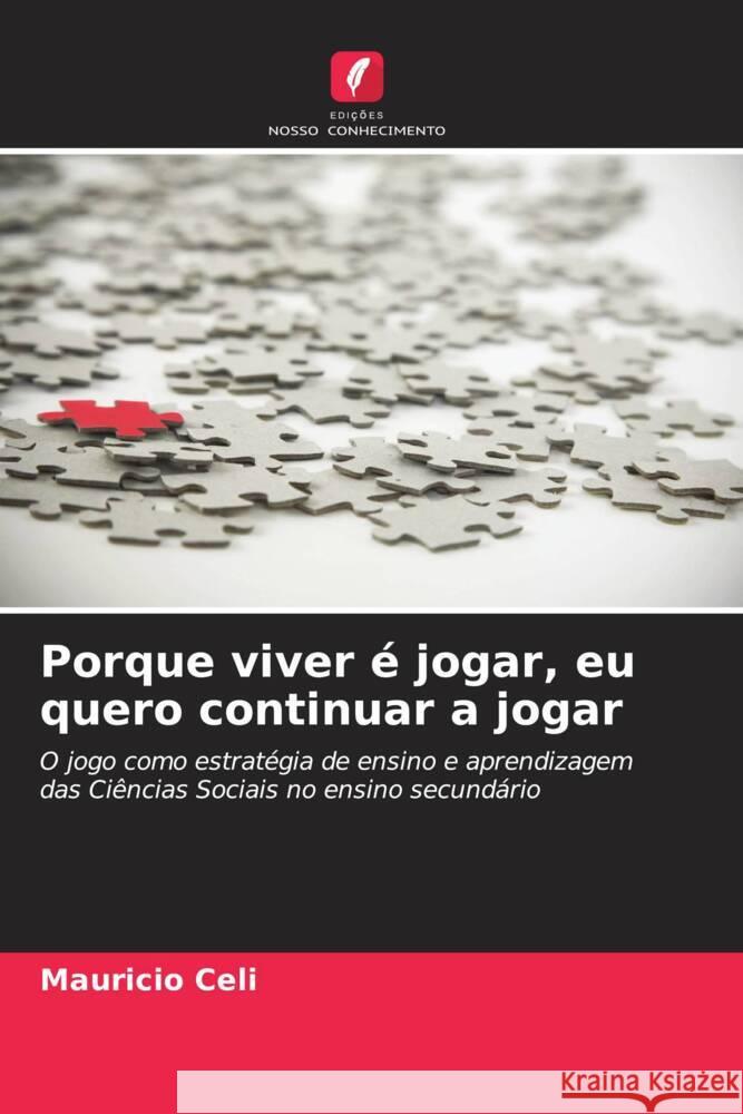 Porque viver é jogar, eu quero continuar a jogar Celi, Mauricio 9786206362555