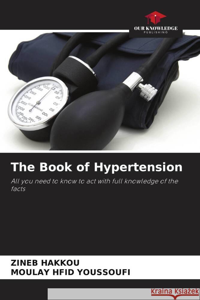 The Book of Hypertension Hakkou, Zineb, Youssoufi, Moulay Hfid 9786206362838