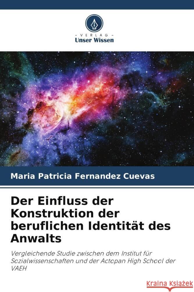 Der Einfluss der Konstruktion der beruflichen Identit?t des Anwalts Mar?a Patricia Fern?nde 9786206363033