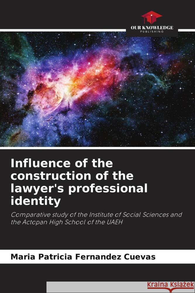 Influence of the construction of the lawyer's professional identity Fernández Cuevas, María Patricia 9786206363040