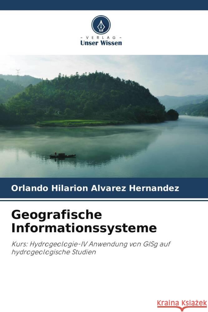 Geografische Informationssysteme Álvarez Hernández, Orlando Hilarión 9786206363774