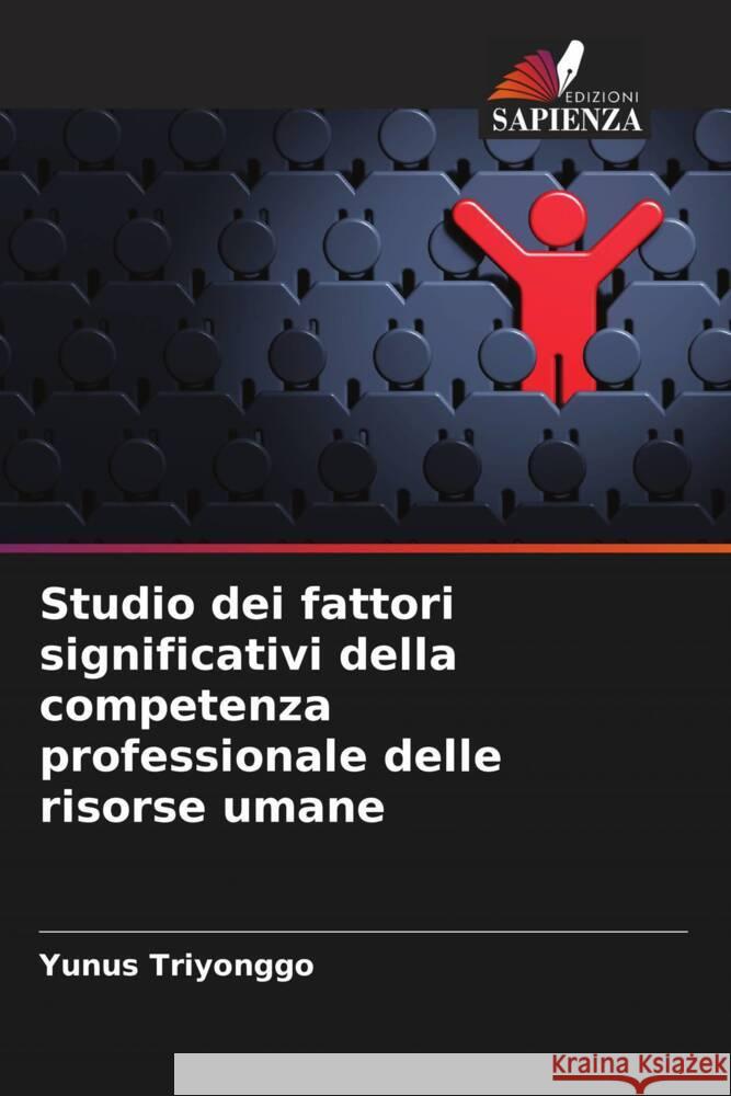 Studio dei fattori significativi della competenza professionale delle risorse umane Triyonggo, Yunus 9786206363927