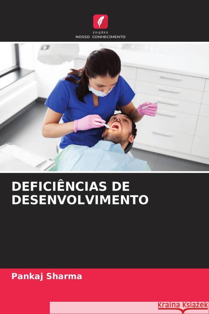 DEFICIÊNCIAS DE DESENVOLVIMENTO Sharma, Pankaj 9786206364238