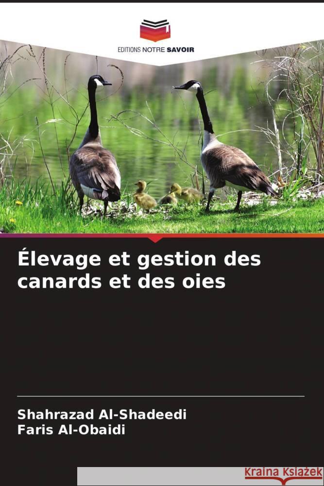 Élevage et gestion des canards et des oies Al-Shadeedi, Shahrazad, Al-Obaidi, Faris 9786206364405