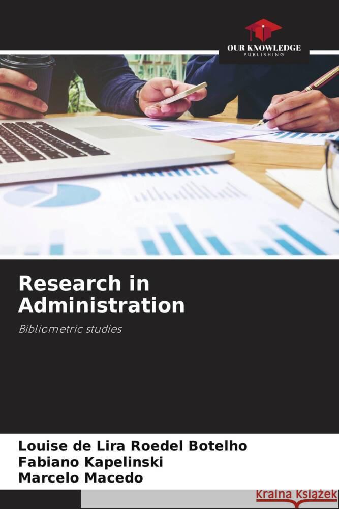 Research in Administration de Lira Roedel Botelho, Louise, Kapelinski, Fabiano, Macedo, Marcelo 9786206364856 Our Knowledge Publishing