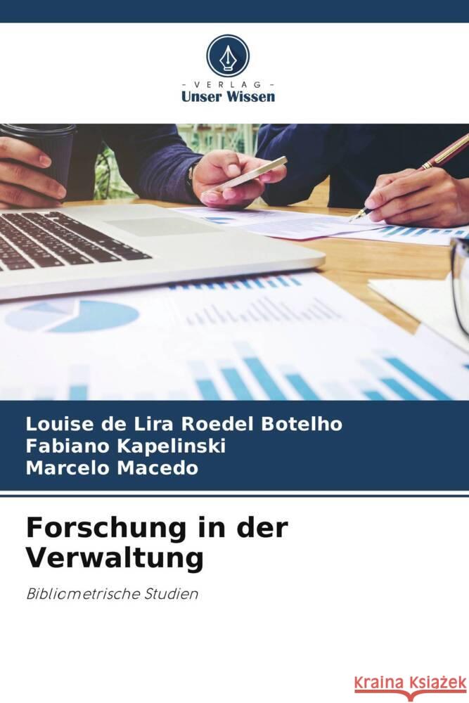 Forschung in der Verwaltung de Lira Roedel Botelho, Louise, Kapelinski, Fabiano, Macedo, Marcelo 9786206364870 Verlag Unser Wissen