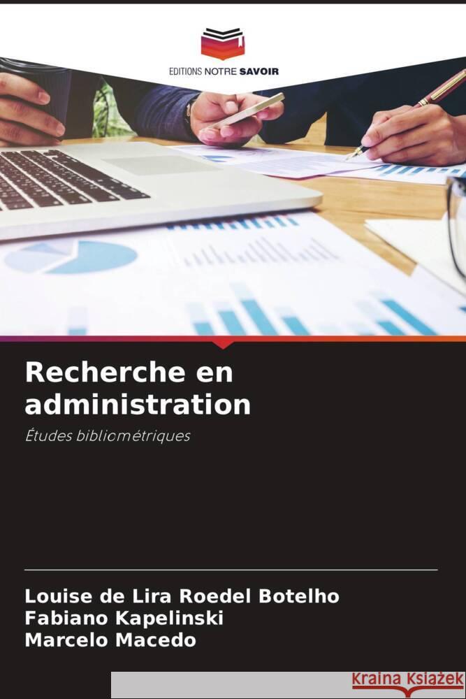 Recherche en administration de Lira Roedel Botelho, Louise, Kapelinski, Fabiano, Macedo, Marcelo 9786206364894 Editions Notre Savoir