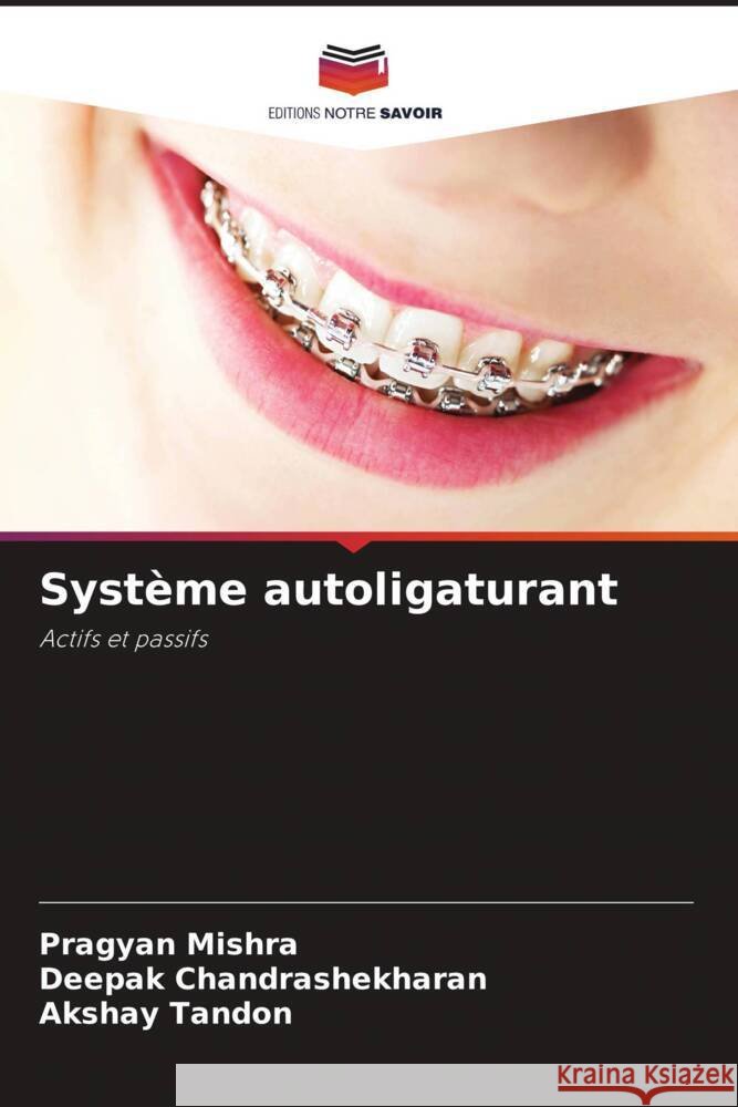 Système autoligaturant Mishra, Pragyan, Chandrashekharan, Deepak, Tandon, Akshay 9786206365051 Editions Notre Savoir