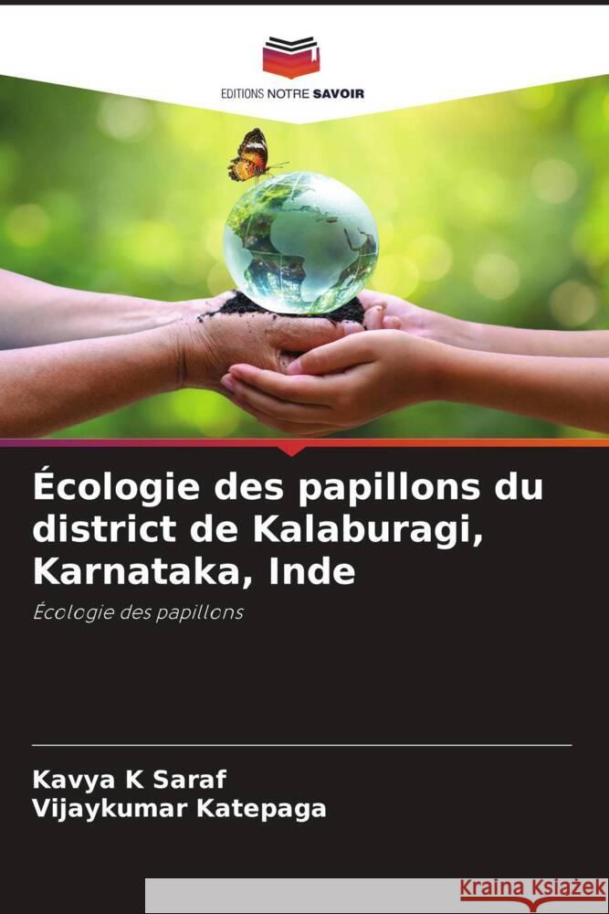 Écologie des papillons du district de Kalaburagi, Karnataka, Inde K Saraf, Kavya, Katepaga, Vijaykumar 9786206365419