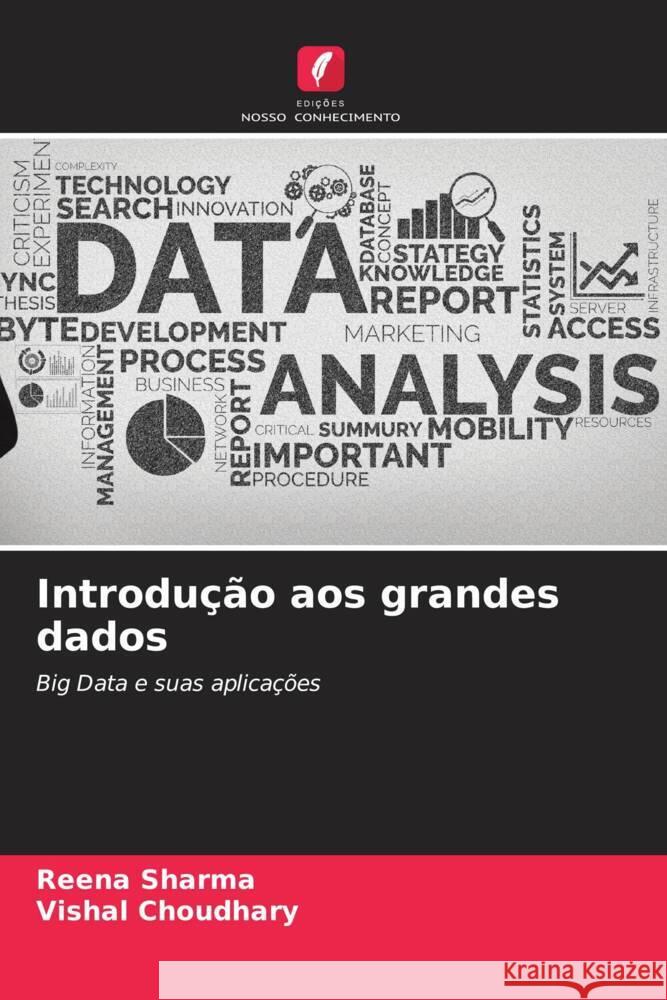 Introdução aos grandes dados Sharma, Reena, Choudhary, Vishal 9786206365549