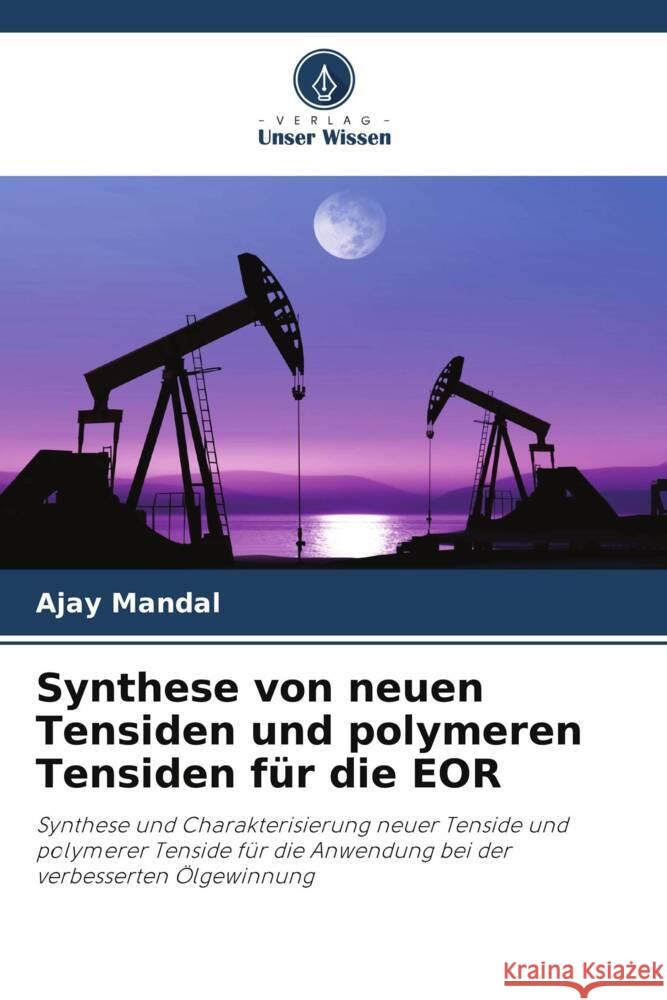 Synthese von neuen Tensiden und polymeren Tensiden für die EOR Mandal, Ajay 9786206366249