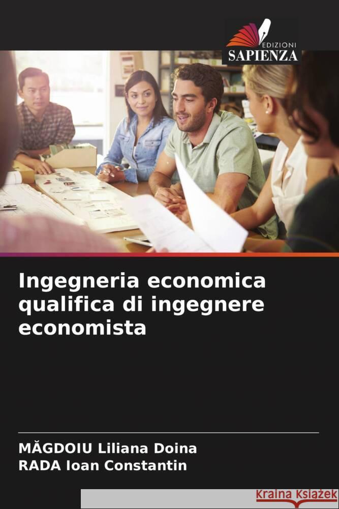 Ingegneria economica qualifica di ingegnere economista Liliana Doina, Magdoiu, Ioan Constantin, Rada 9786206366539