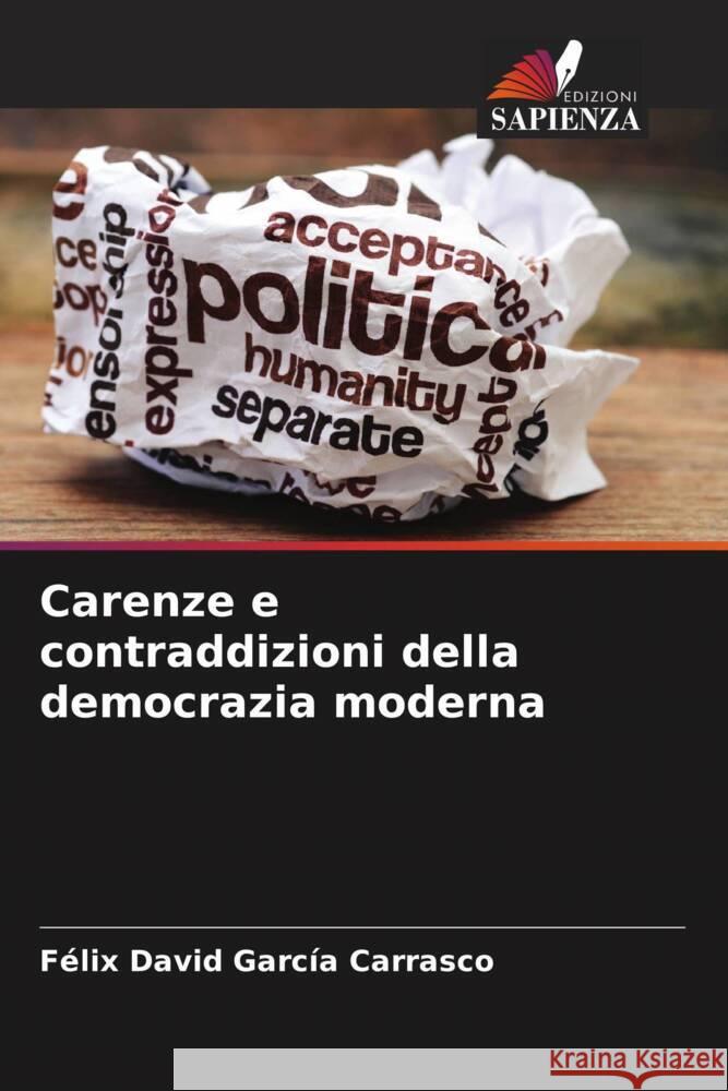 Carenze e contraddizioni della democrazia moderna García Carrasco, Félix David 9786206366546