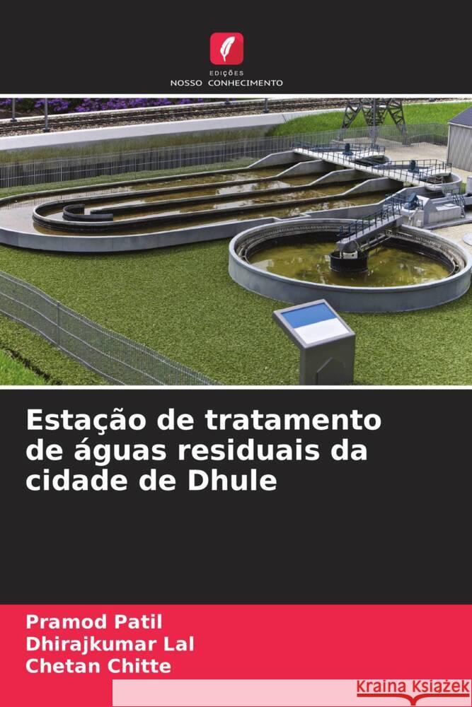 Estação de tratamento de águas residuais da cidade de Dhule Patil, Pramod, Lal, Dhirajkumar, Chitte, Chetan 9786206366881 Edições Nosso Conhecimento