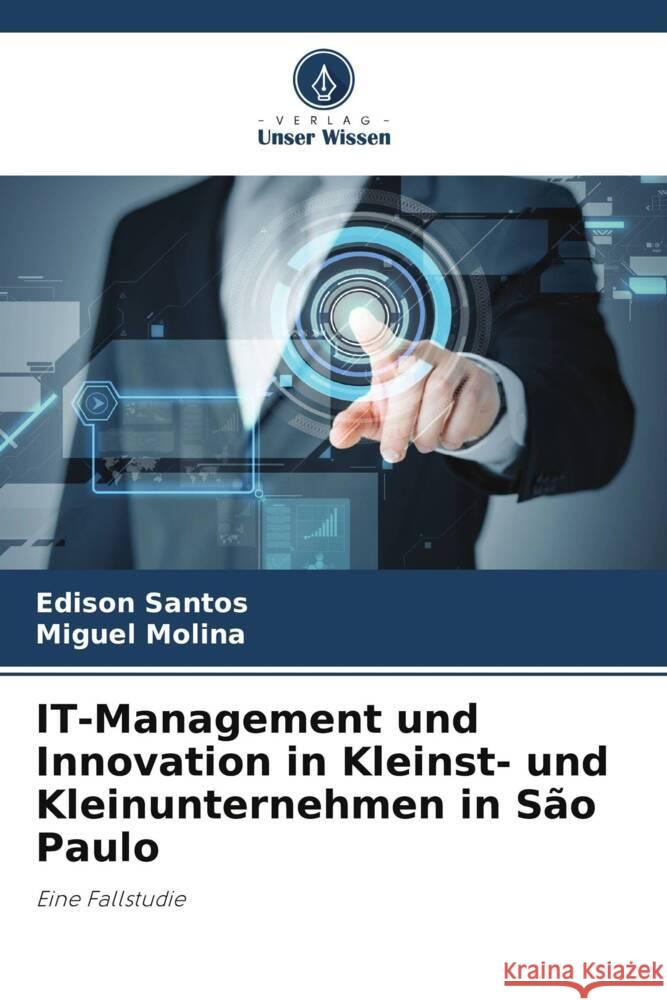 IT-Management und Innovation in Kleinst- und Kleinunternehmen in São Paulo Santos, Edison, Molina, Miguel 9786206367499