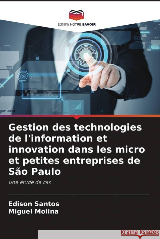 Gestion des technologies de l'information et innovation dans les micro et petites entreprises de São Paulo Santos, Edison, Molina, Miguel 9786206367529