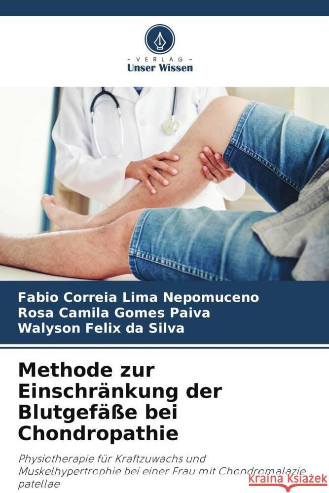 Methode zur Einschränkung der Blutgefäße bei Chondropathie Correia Lima Nepomuceno, Fabio, Paiva, Rosa Camila Gomes, Silva, Walyson Felix da 9786206367918