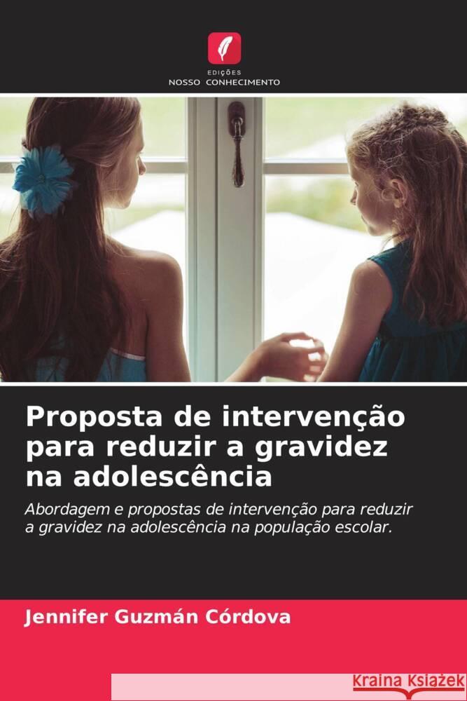 Proposta de intervenção para reduzir a gravidez na adolescência Guzmán Córdova, Jennifer 9786206368069