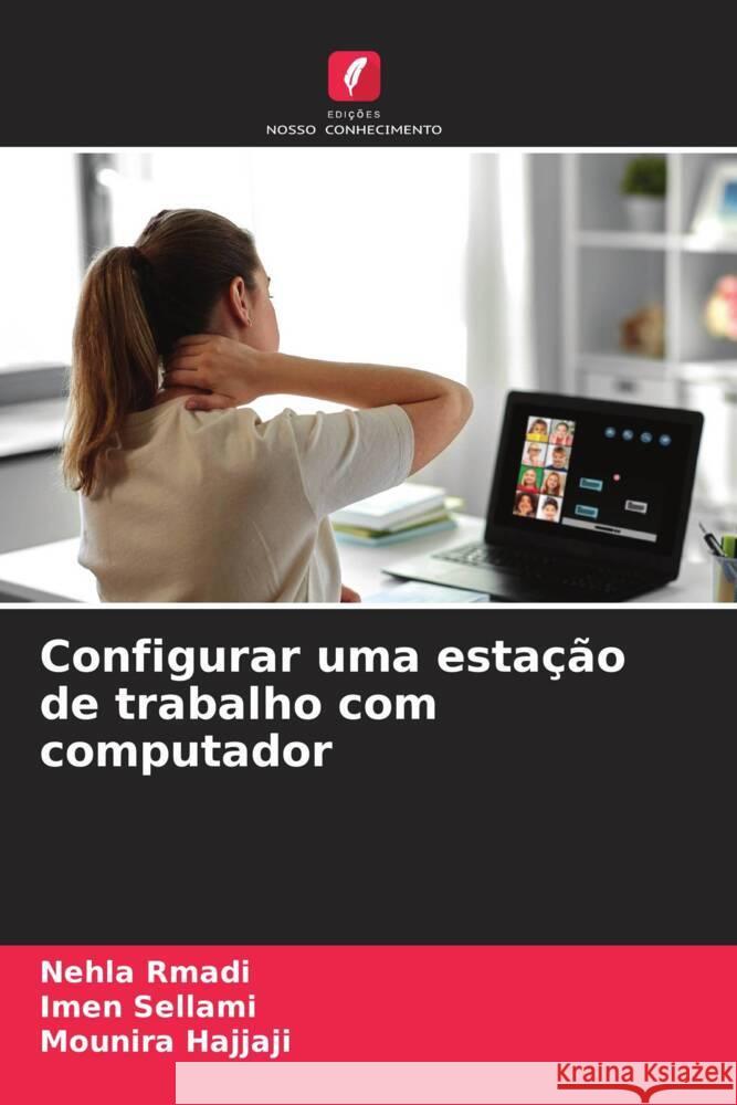 Configurar uma estação de trabalho com computador Rmadi, Nehla, SELLAMI, Imen, Hajjaji, Mounira 9786206368076