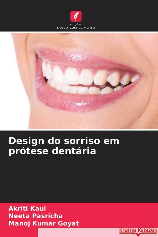 Design do sorriso em prótese dentária Kaul, Akriti, Pasricha, Neeta, Goyat, Manoj Kumar 9786206368892 Edições Nosso Conhecimento