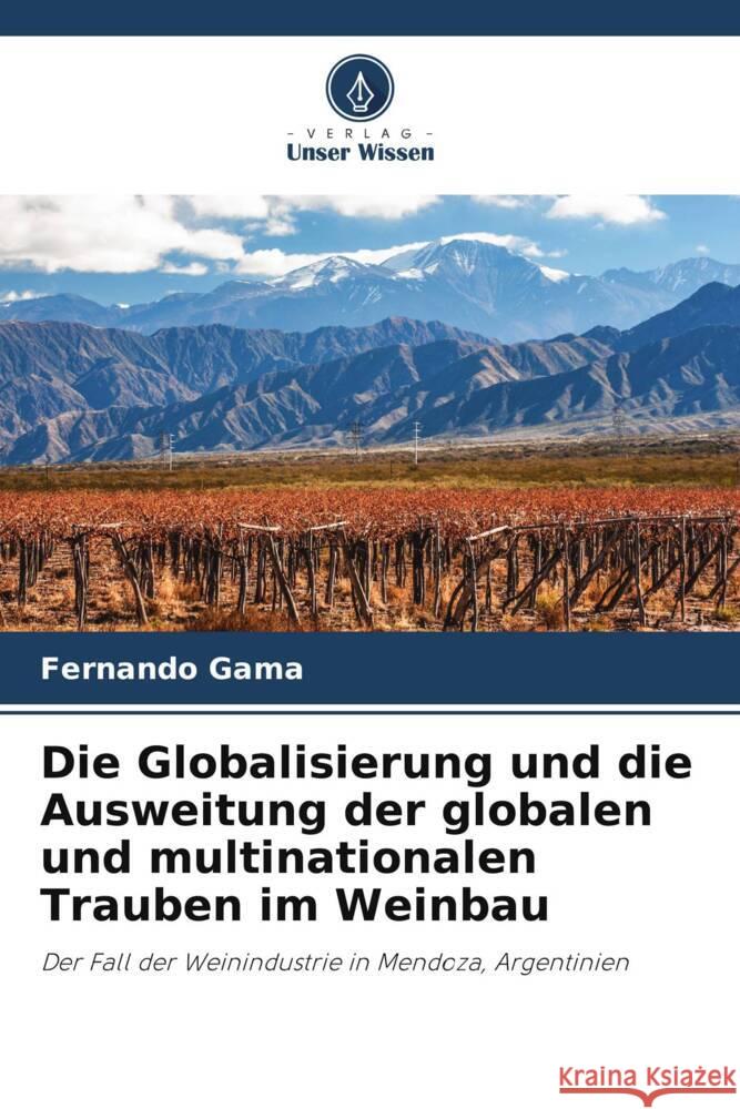 Die Globalisierung und die Ausweitung der globalen und multinationalen Trauben im Weinbau Gama, Fernando 9786206368991