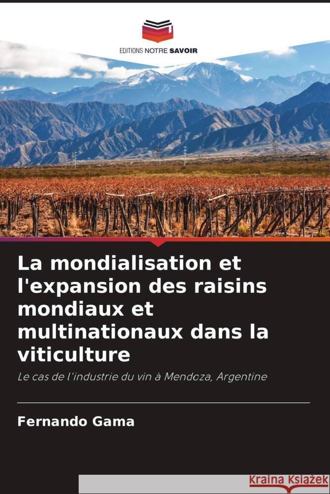 La mondialisation et l'expansion des raisins mondiaux et multinationaux dans la viticulture Gama, Fernando 9786206369028