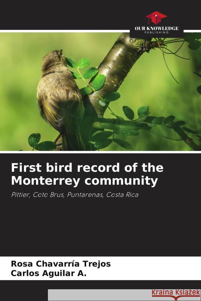 First bird record of the Monterrey community Chavarría Trejos, Rosa, Aguilar A., Carlos 9786206369363