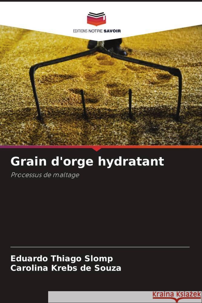 Grain d'orge hydratant Thiago Slomp, Eduardo, Krebs de Souza, Carolina 9786206370888