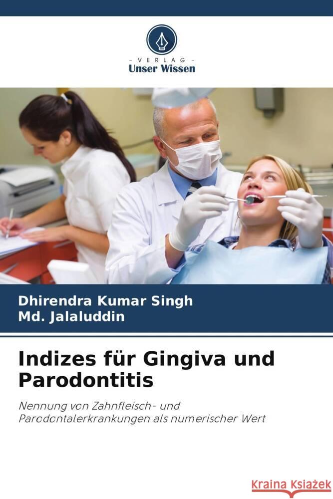 Indizes für Gingiva und Parodontitis Singh, Dhirendra Kumar, Jalaluddin, Md. 9786206371588