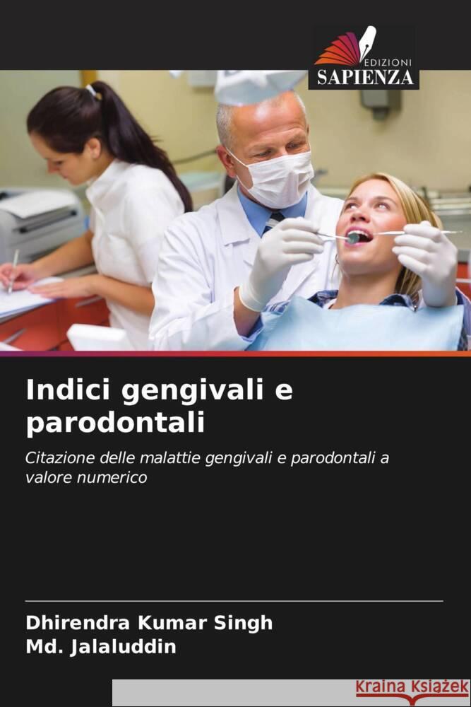 Indici gengivali e parodontali Singh, Dhirendra Kumar, Jalaluddin, Md. 9786206371618 Edizioni Sapienza