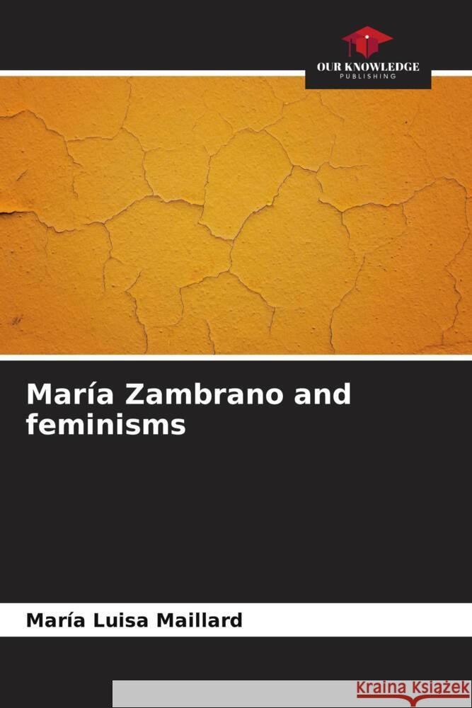 María Zambrano and feminisms Maillard, María Luisa 9786206371731