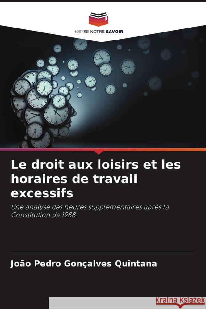 Le droit aux loisirs et les horaires de travail excessifs Gonçalves Quintana, João Pedro 9786206372868