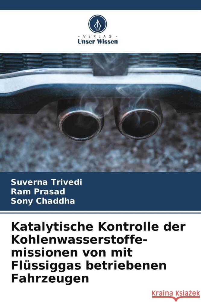 Katalytische Kontrolle der Kohlenwasserstoffe-missionen von mit Flüssiggas betriebenen Fahrzeugen Trivedi, Suverna, Prasad, Ram, Chaddha, Sony 9786206373377 Verlag Unser Wissen