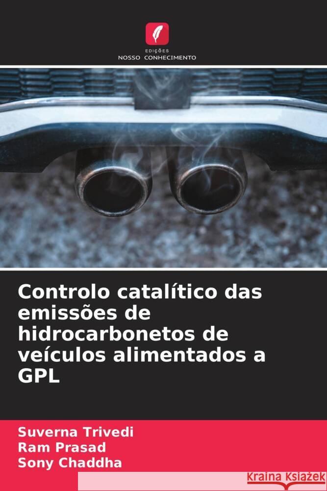 Controlo catalítico das emissões de hidrocarbonetos de veículos alimentados a GPL Trivedi, Suverna, Prasad, Ram, Chaddha, Sony 9786206373407 Edições Nosso Conhecimento