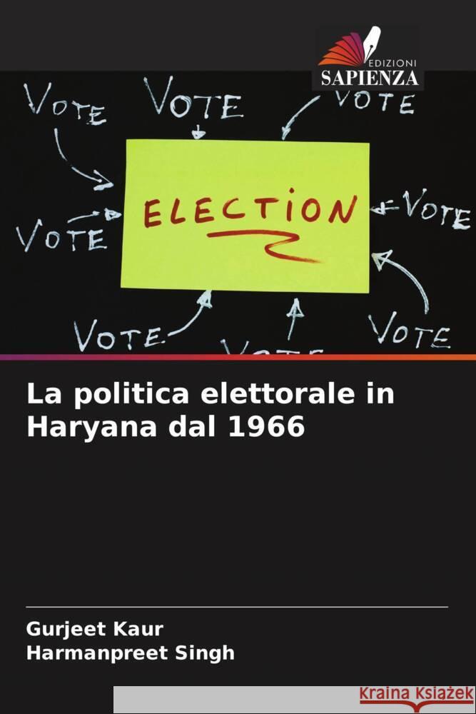 La politica elettorale in Haryana dal 1966 Kaur, Gurjeet, Singh, Harmanpreet 9786206373544