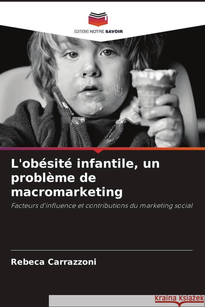 L'obésité infantile, un problème de macromarketing Carrazzoni, Rebeca 9786206373735