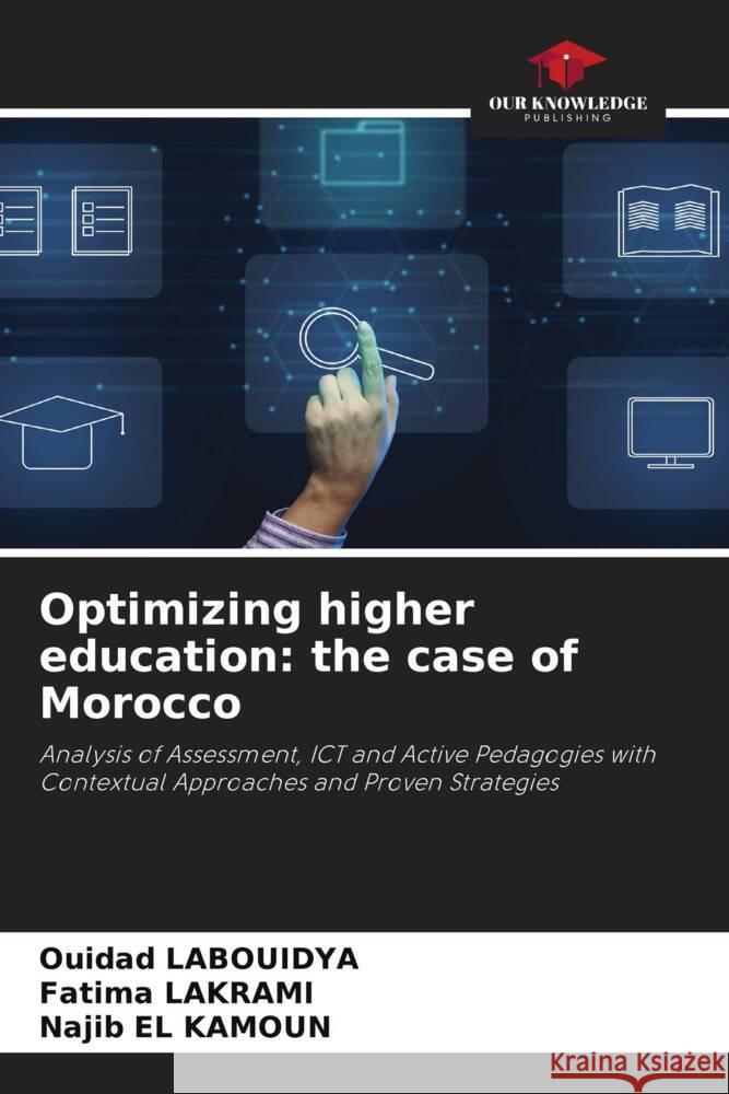 Optimizing higher education: the case of Morocco LABOUIDYA, Ouidad, Lakrami, Fatima, EL KAMOUN, Najib 9786206374022 Our Knowledge Publishing