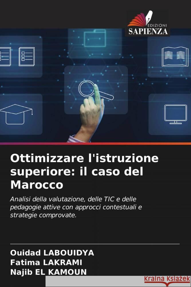 Ottimizzare l'istruzione superiore: il caso del Marocco LABOUIDYA, Ouidad, Lakrami, Fatima, EL KAMOUN, Najib 9786206374077 Edizioni Sapienza